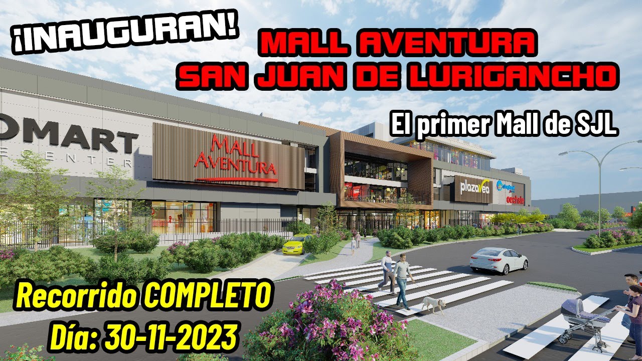 MALL AVENTURA SAN JUAN DE LURIGANCHO [Recorrido COMPLETO] INAUGURACION DIA 30-11-2023