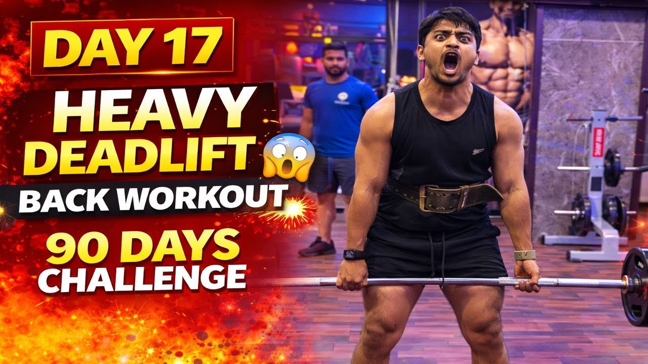 DAY 17 BACK WORKOUT 💥 | HEAVY DEADLIFT 😱 | 90 Days Transformation Challenge 💪
