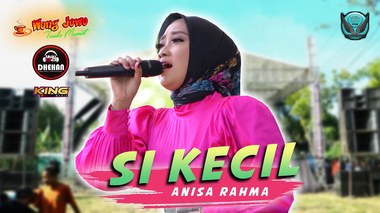 SI KECIL - ANISA RAHMA WONGJOWO MADIUN x DHEHAN AUDIO LIVE REMBANG KYS GROUP BERSATU
