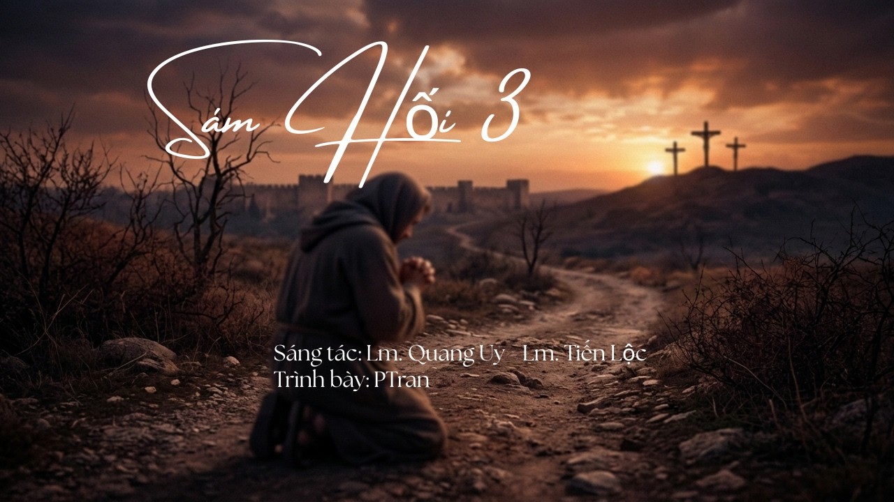 Sám Hối 3 | Tb: PTran | St: Lm. Quang Uy - Lm. Tiến Lộc | Nhạc Thánh Ca