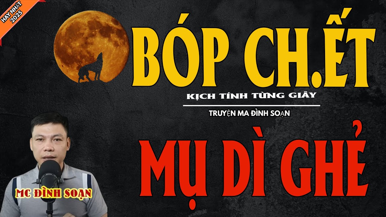 BÓP CH.ẾT MỤ DÌ GHẺ | Truyện Ma Kinh Dị - Chuyện Ma MC Đình Soạn Mới Nhất