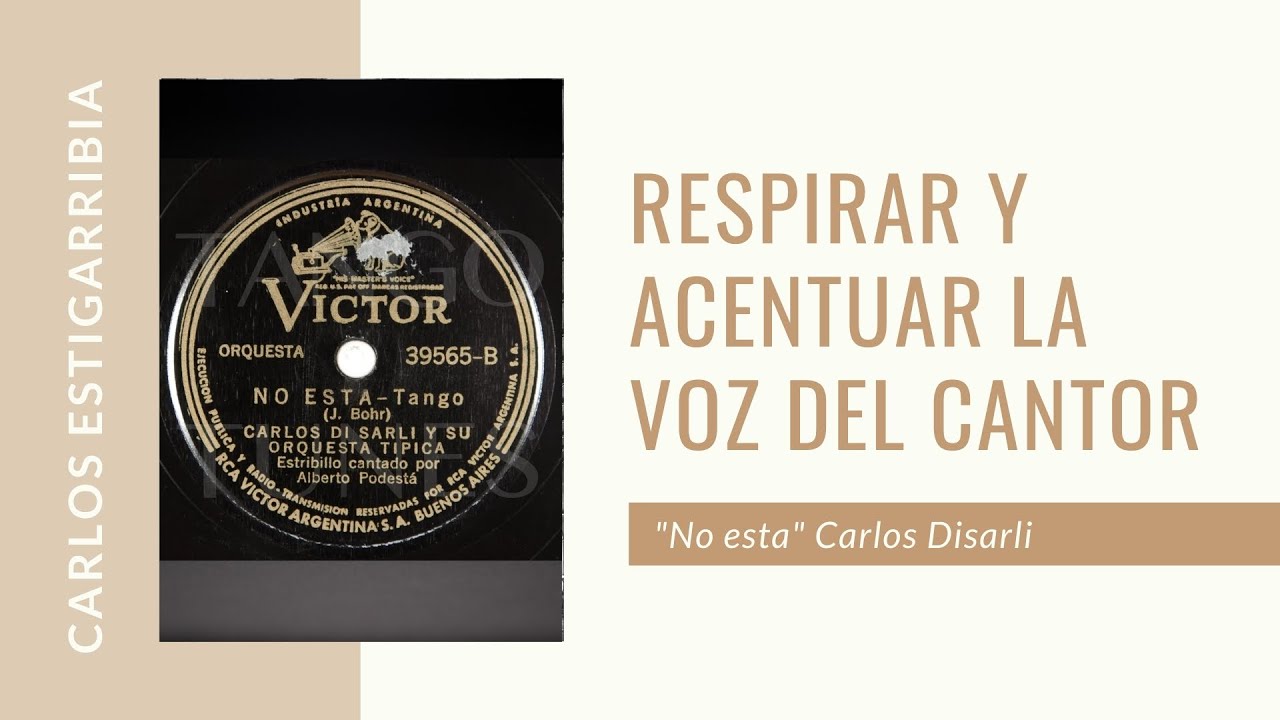 respirar y acentuar la voz del cantor ,por Carlos Estigarribia TANGO ARGENTINO