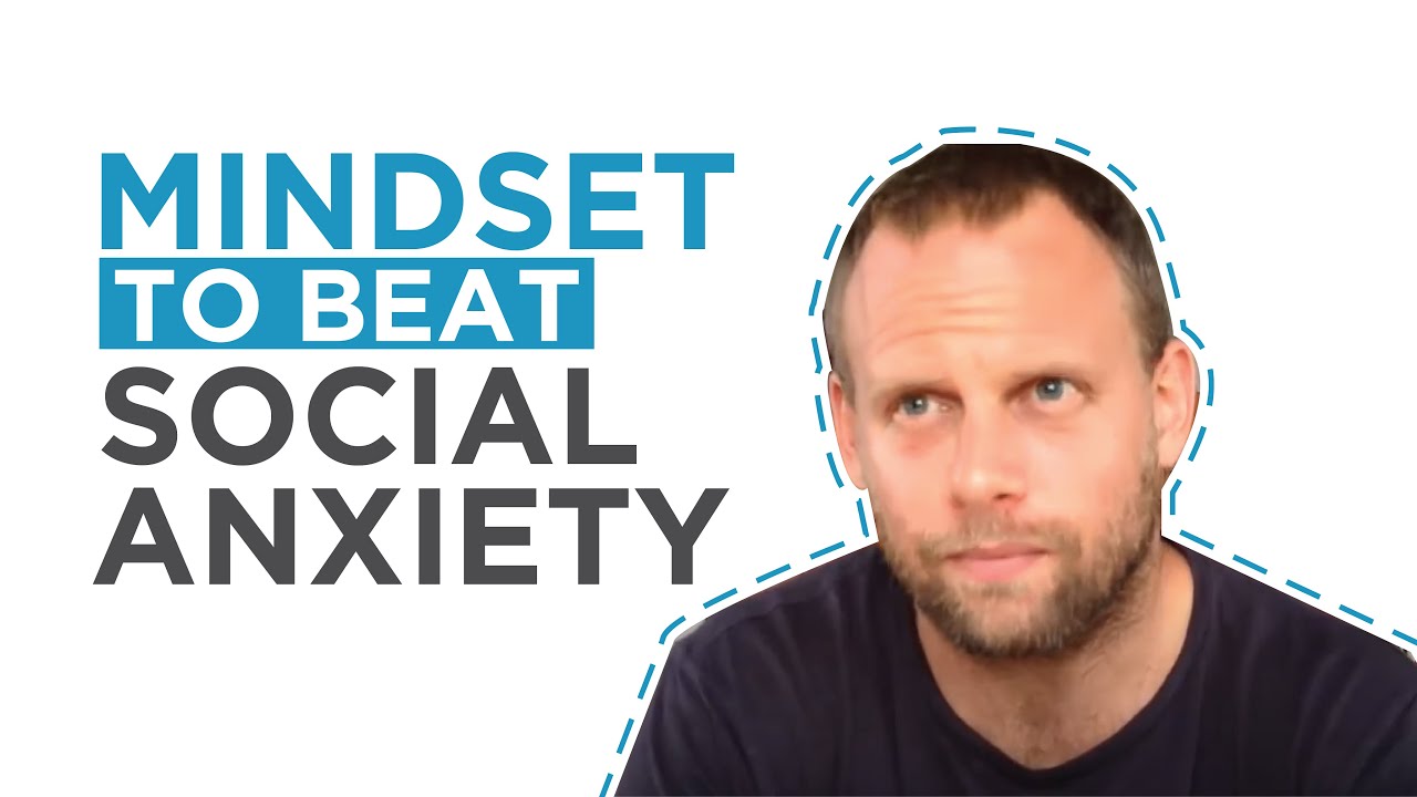 This Mindset Guarantees You'll Beat Social Anxiety