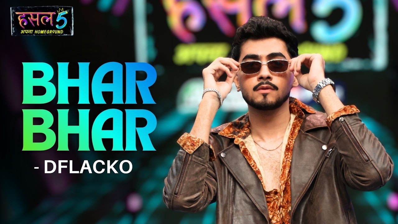 Bhar Bhar | Dflacko | Hustle 5 Apna Homeground