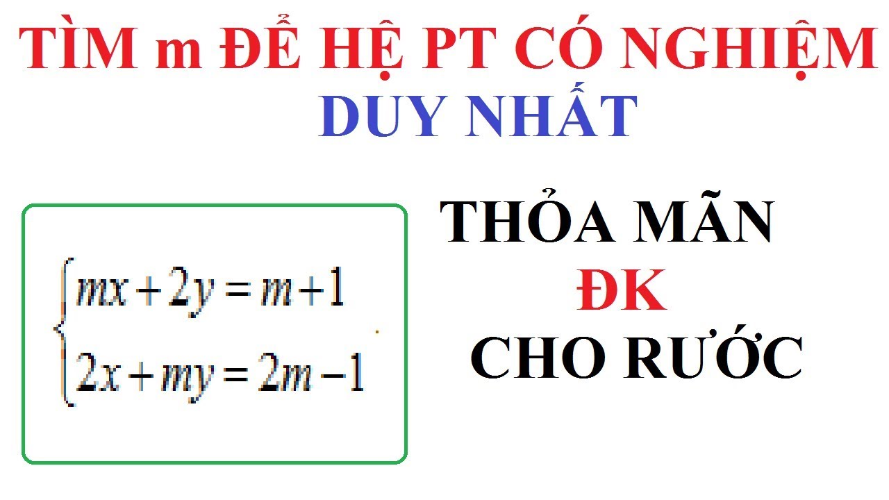 TÌM m ĐỂ HỆ PHƯƠNG TRÌNH CÓ NGHIỆM DUY NHẤT THỎA MÃN ĐIỀU KIỆN 2X+3Y=1