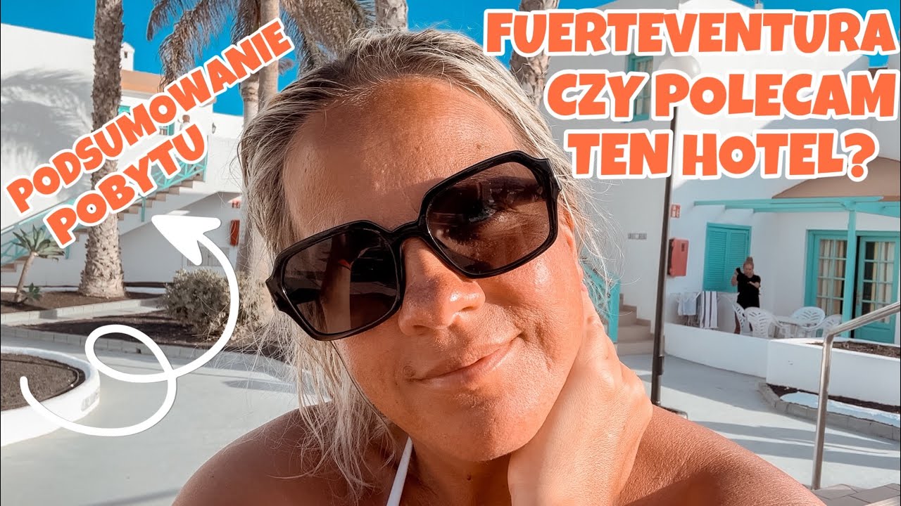 CZY POLECAM TEN HOTEL | CZEGO UNIKAĆ | NA CO ZWRÓCIĆ UWAGĘ | SMY TAHONA HOTEL | VLOG FUERTEVENTURA