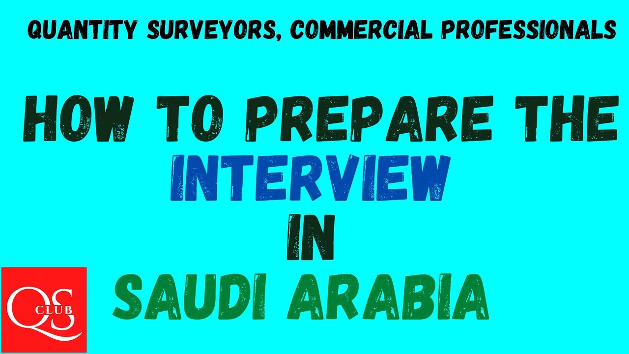How to Prepare the interview in Saudi Arabia  for Qs & Commercial Professional