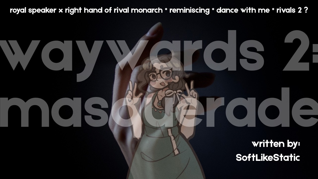 [F4A][Waywards 2: Masquerade][Enemies to ?][Dance With Me][Tenderness][Is There A Chance?][ASMR RP]