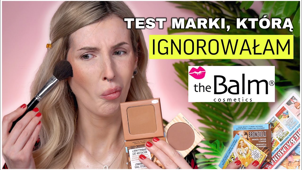 Nie bez powodu tak cicho o THE BALM?🙄- Testuję nowości, które IGNOROWAŁAM- Czy słusznie?