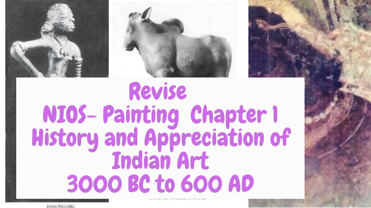 Painting- Revise Chapter 1- HISTORY AND APPRECIATION OF ART (3000 BC-600 AD) | NIOS Made Easy