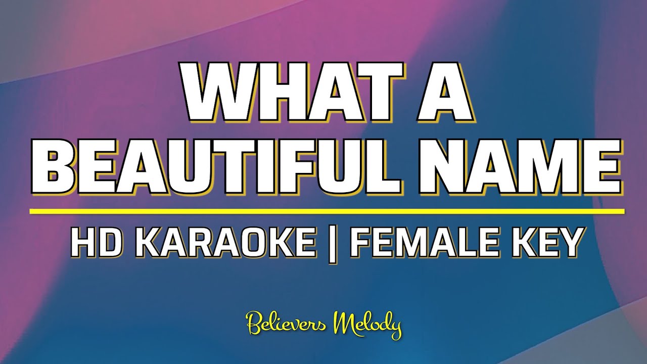 What A Beautiful Name | KARAOKE - Female Key D