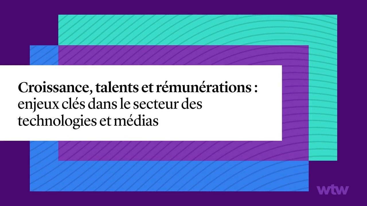 Croissance talents et rémunérations : enjeux clés dans le secteur des technologies et médias