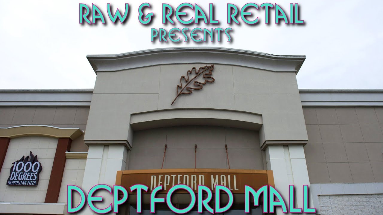 Deptford Mall - Raw & Real Retail