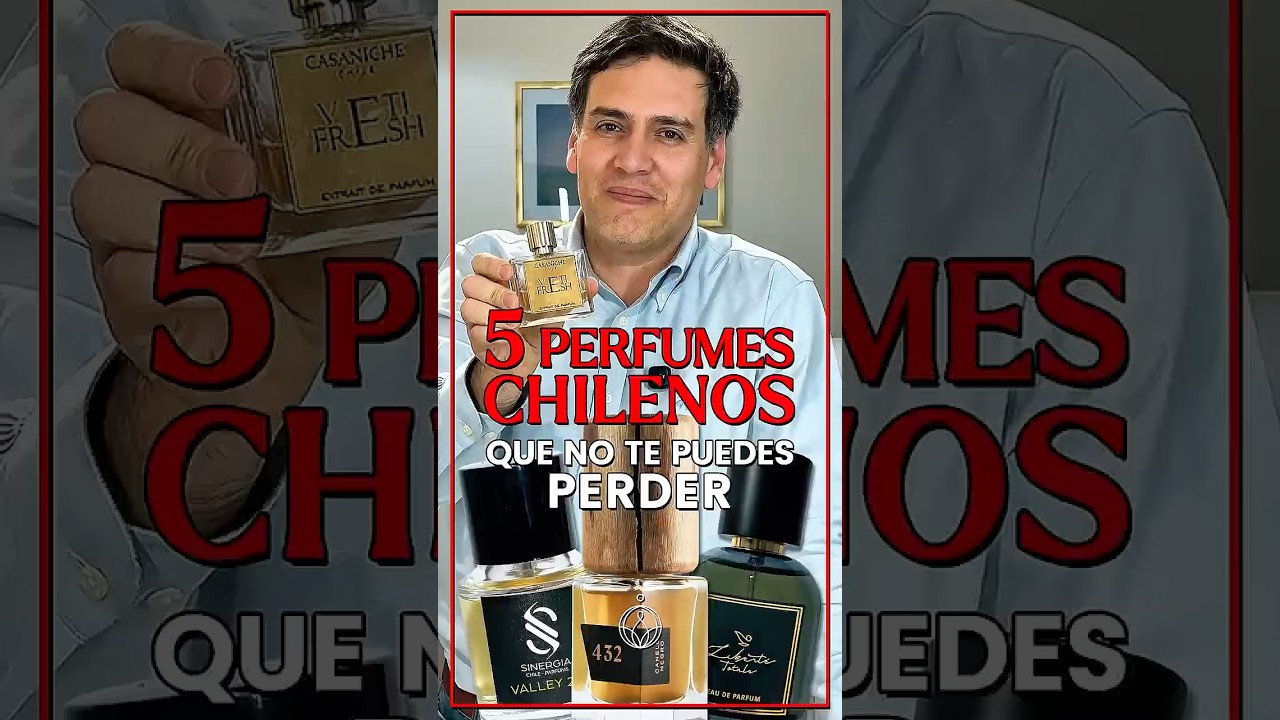 5 grandes perfumes chilenos que debes probar #perfumes #perfumeschilenos