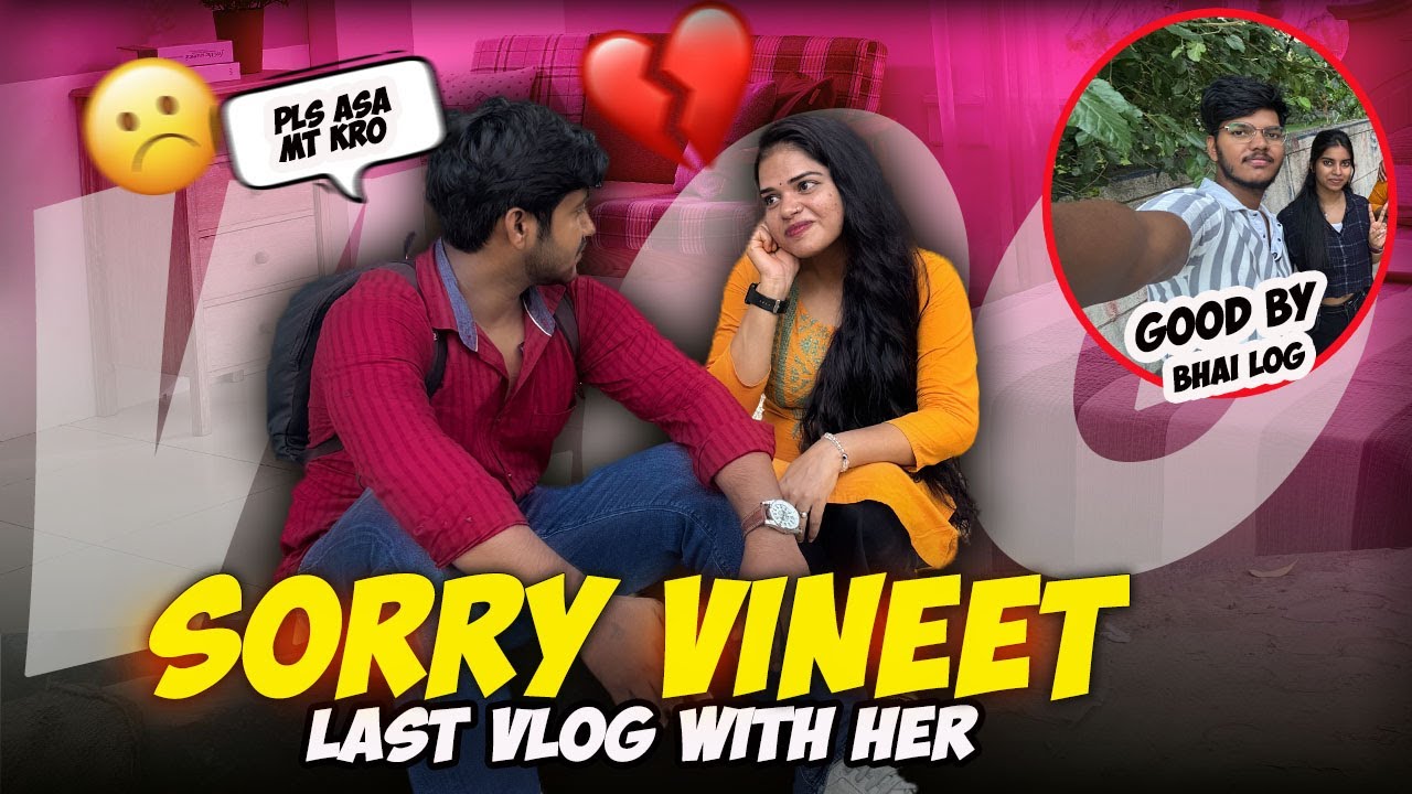 Sorry vineet 💔😭 Ab or Nahi | last vlog her 💔| Sumit bhi cla gya ab to🥲 