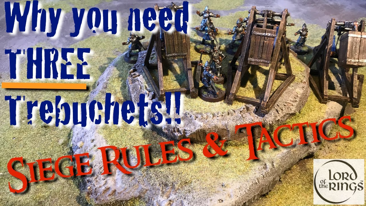 Why you need THREE Trebuchets - MESBG Siege Rules & Tactics - Lord of the Rings Strategy Battle Game