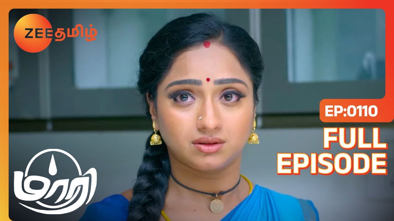 Maariயை எதுக்கு எல்லாரும் இப்படி அசிங்கப்படுத்துறாங்க | Maari | Full Ep 110 | Zee Tamil | 18 Nov 22