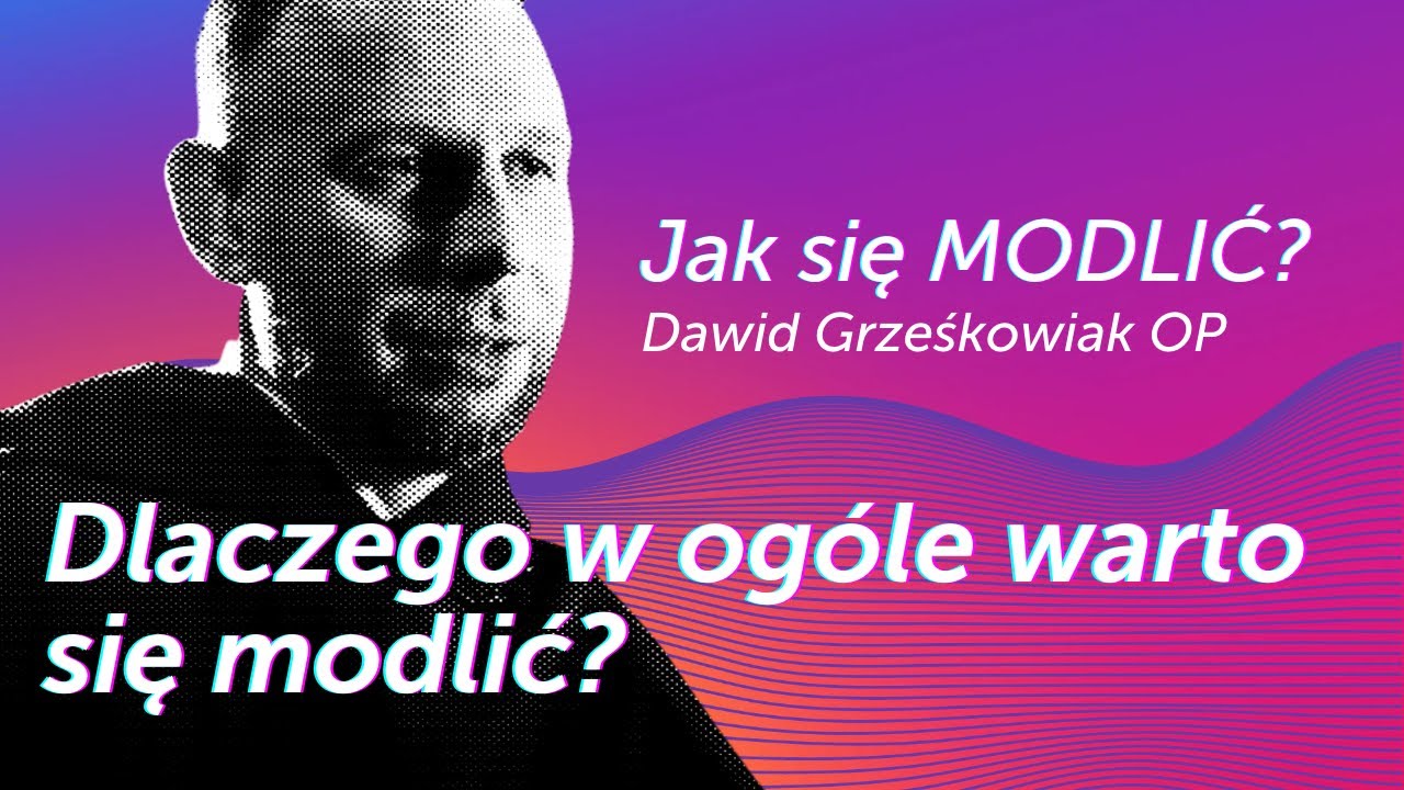 Dlaczego w og&oacute;le warto się modlić? || Jak się modlić? [Mądrość Pustyni #06] Dawid Grześkowiak OP