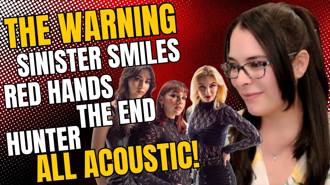AbiGirls reaction to Sinister smiles, Red hands never fade, Hunter & The End ACOUSTIC by The Warning