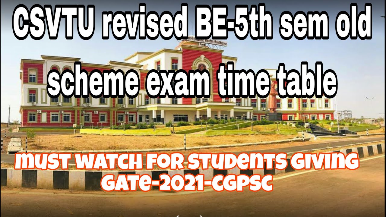 csvtu-revised-BE-5th-sem-old-scheme-exam-time-table;must-watch-for-students-giving-gate-2021-cgpsc