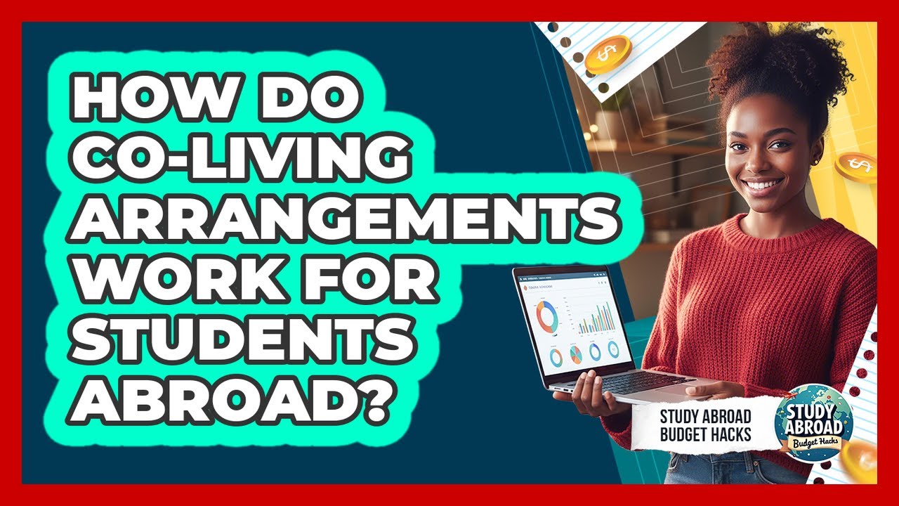 How Do Co-Living Arrangements Work For Students Abroad?