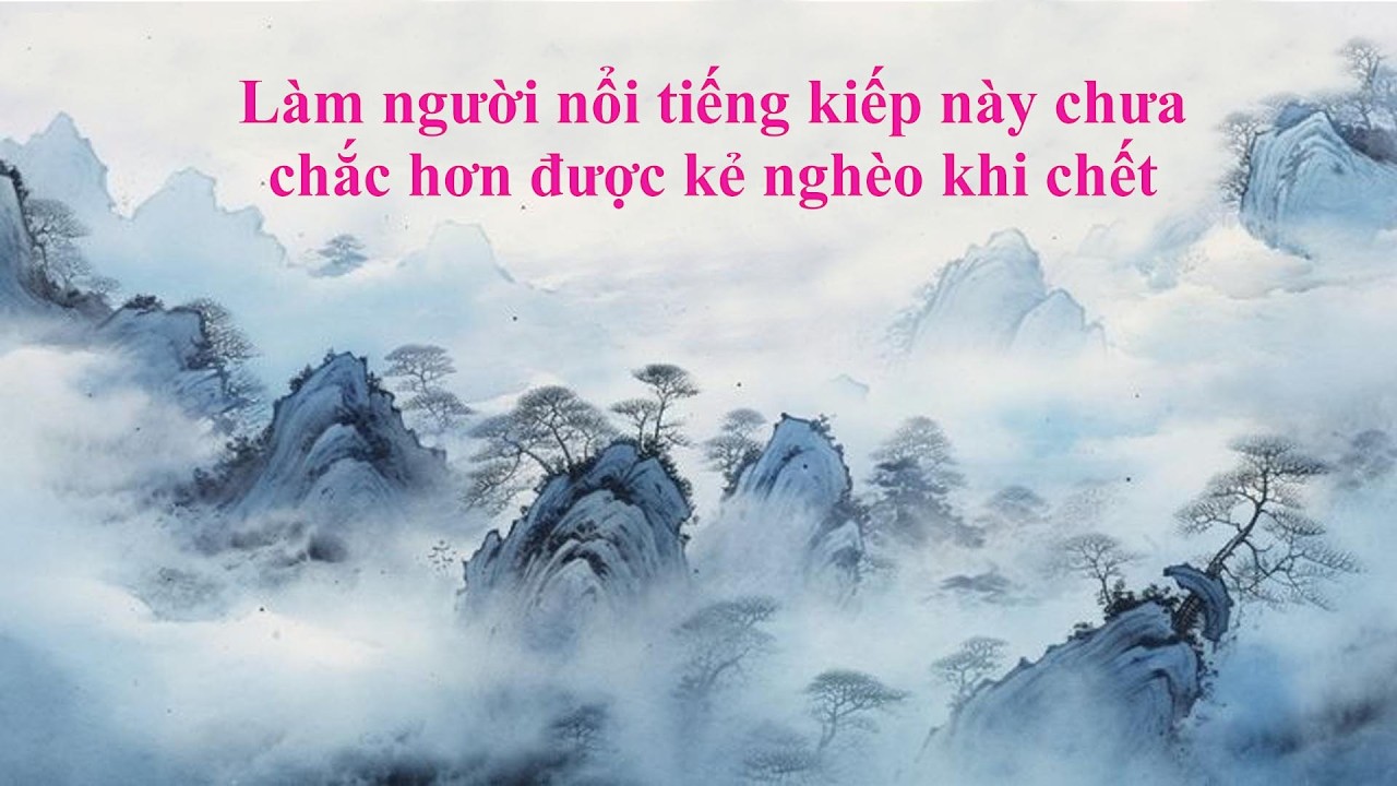 Làm người nổi tiếng kiếp này chưa chắc hơn được kẻ nghèo khi chết