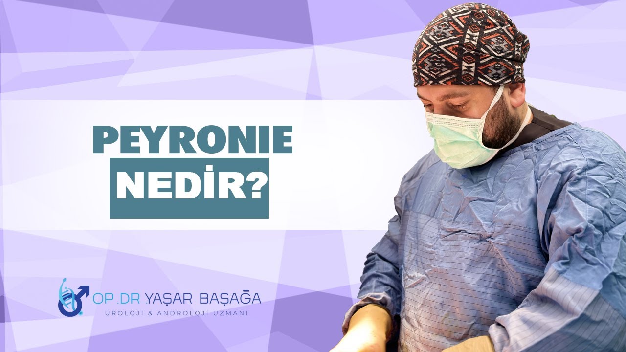 Sonradan Gelişen Penis Eğriliği: Peyronie Hastalığı