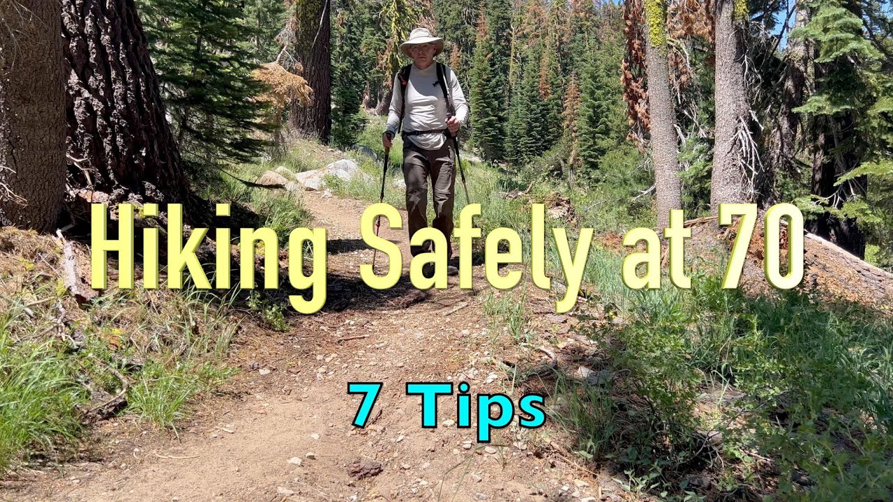 Hiking Safely at 70:  Seven Tips and Hiking Gear for Older Hikers
