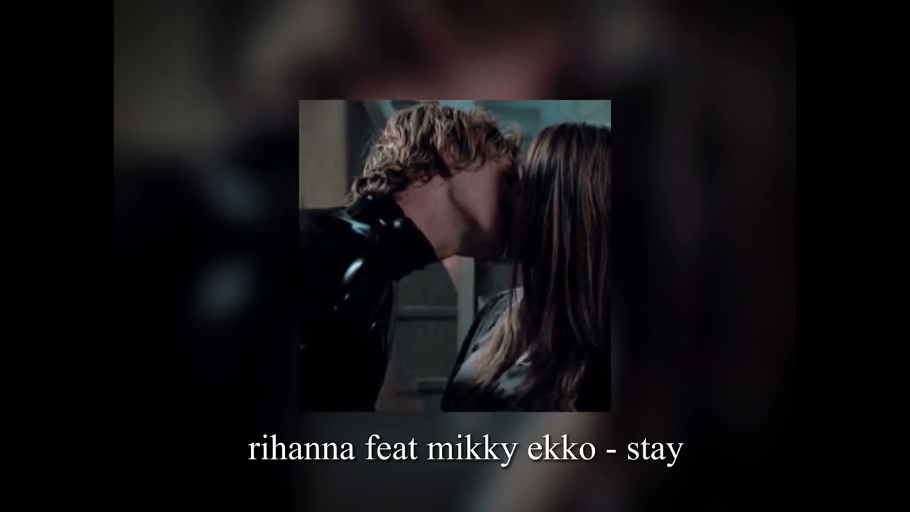 rihanna feat mikky ekko - stay  speed up