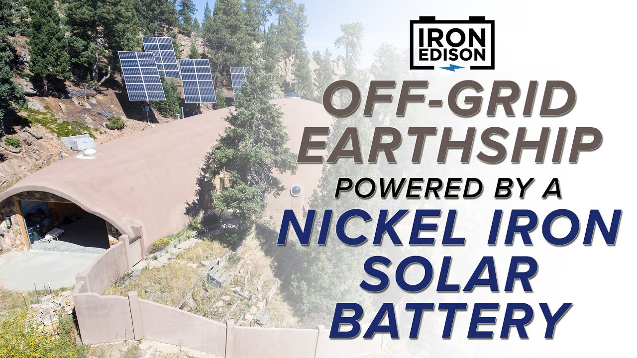 System Spotlight: Off-Grid Earthship with Nickel Iron Solar Battery