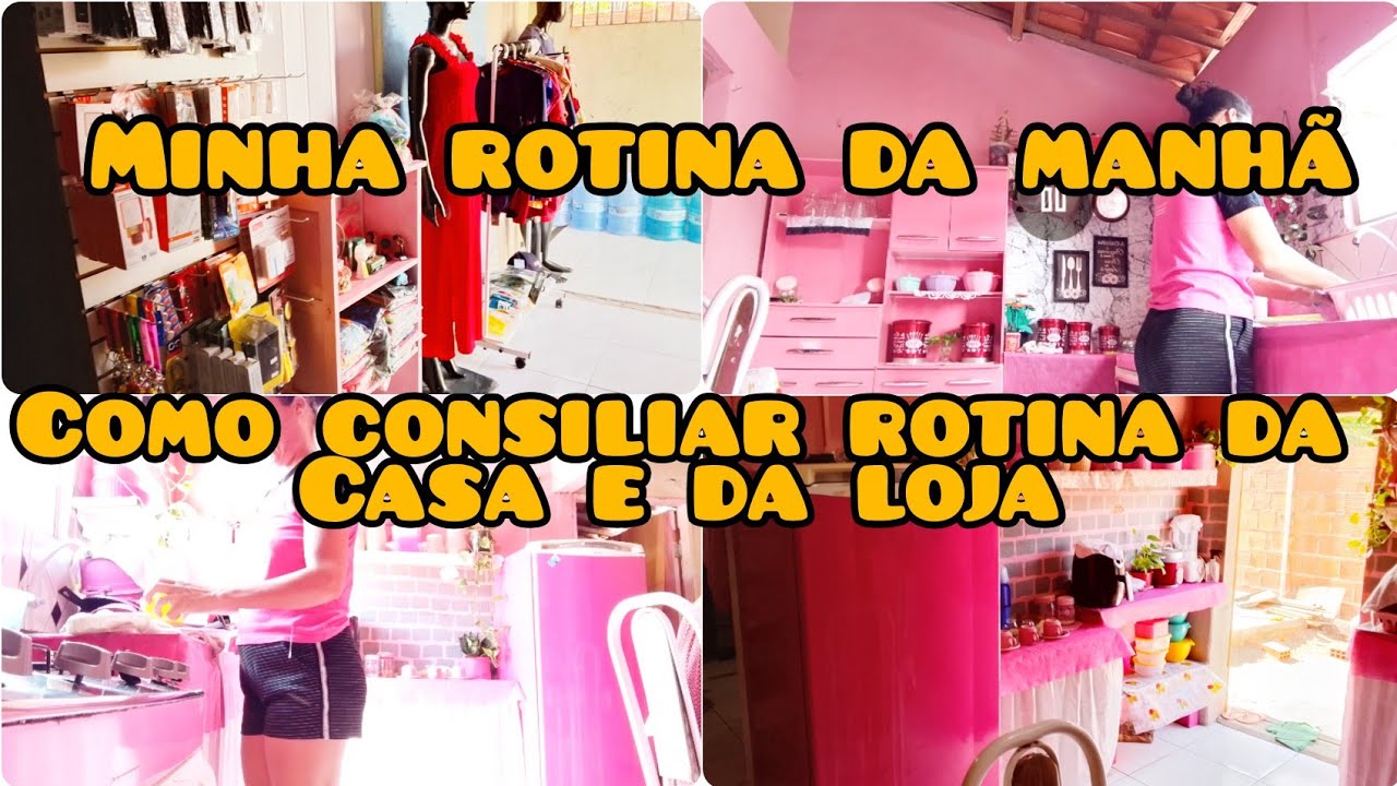 Minha rotina da manhã /como consiliar a rotina da casa com a loja /