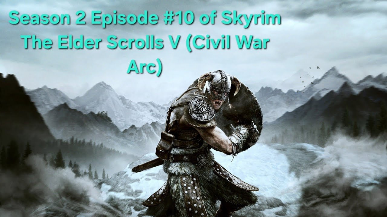 🔴Live🔴 Skyrim The Elder Scrolls V season 2 A new beginningGameplay #10 Civil War Arc part 1
