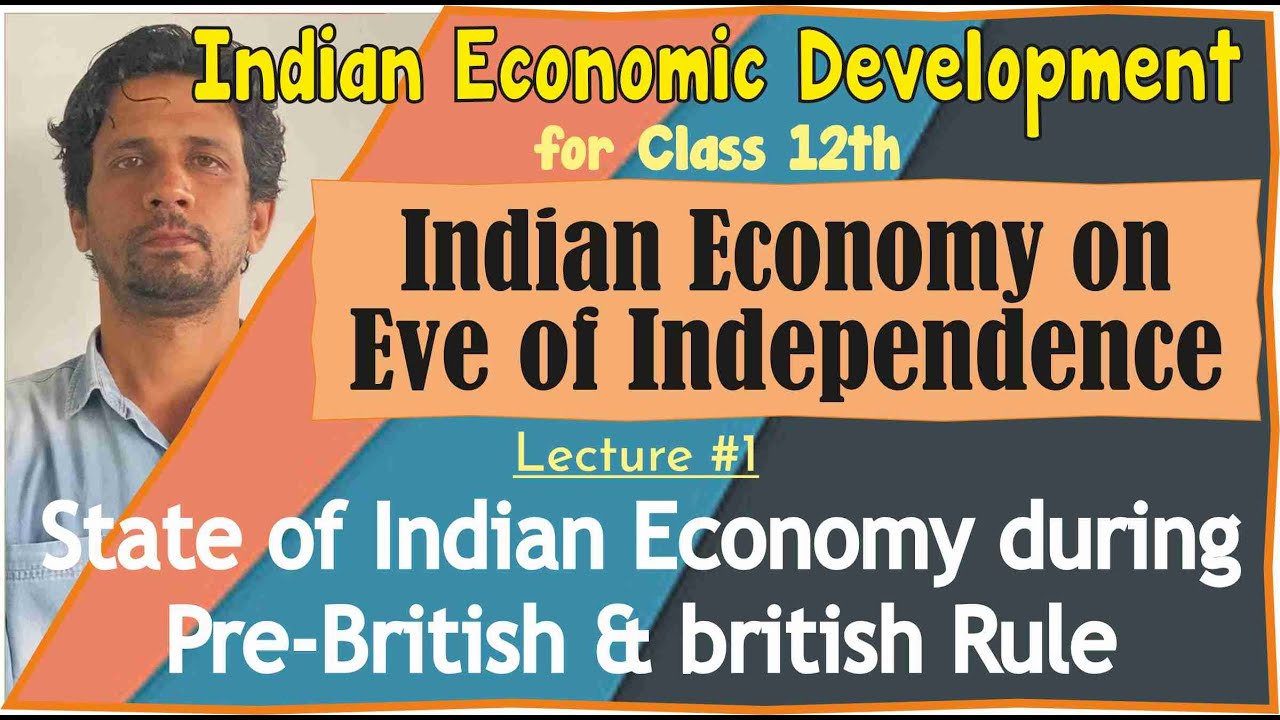 Indian Economy on Eve of Independence |#1| State of Indian Economy during Pre-British & British Rule