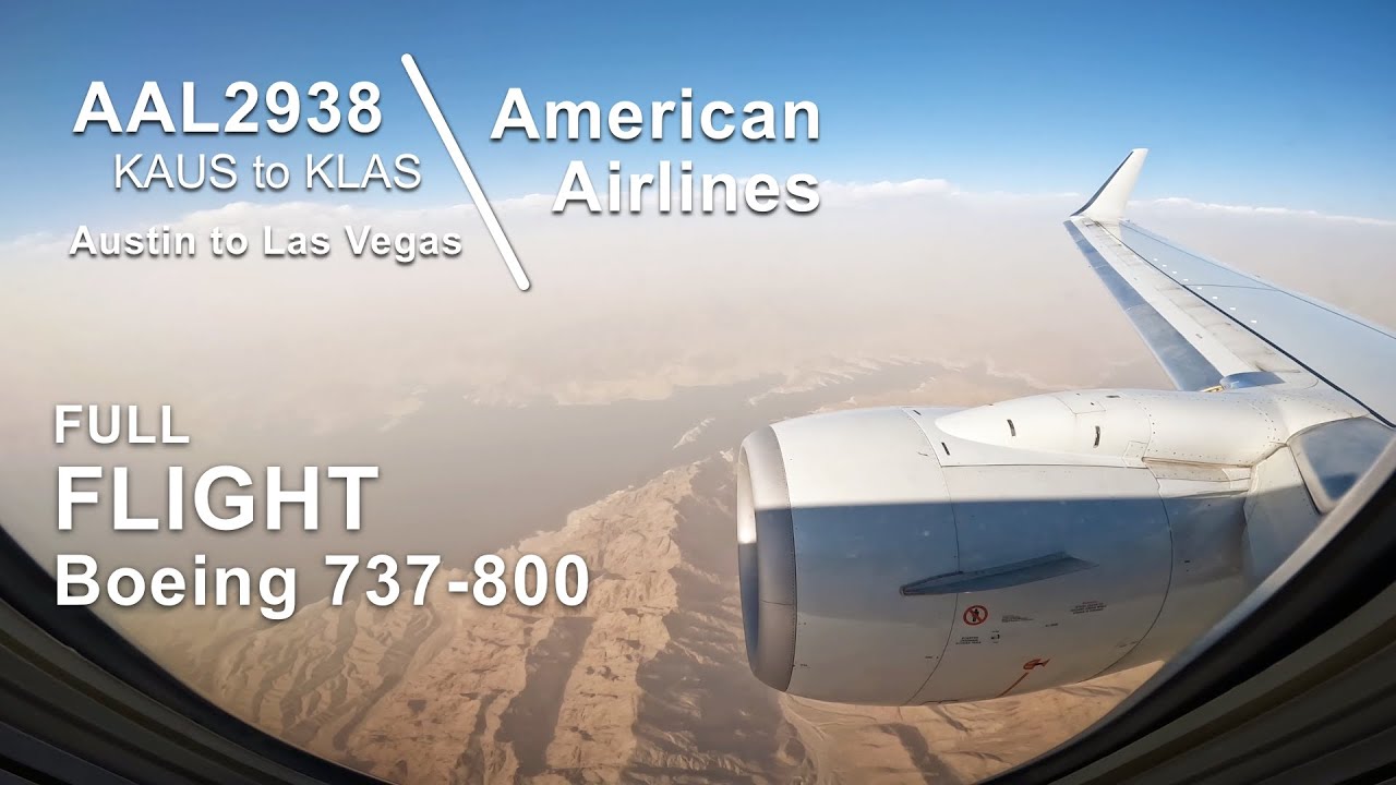 FULL FLIGHT: Austin to Las Vegas | American Airlines AAL2938 - Boeing 737-800 - AUS to LAS