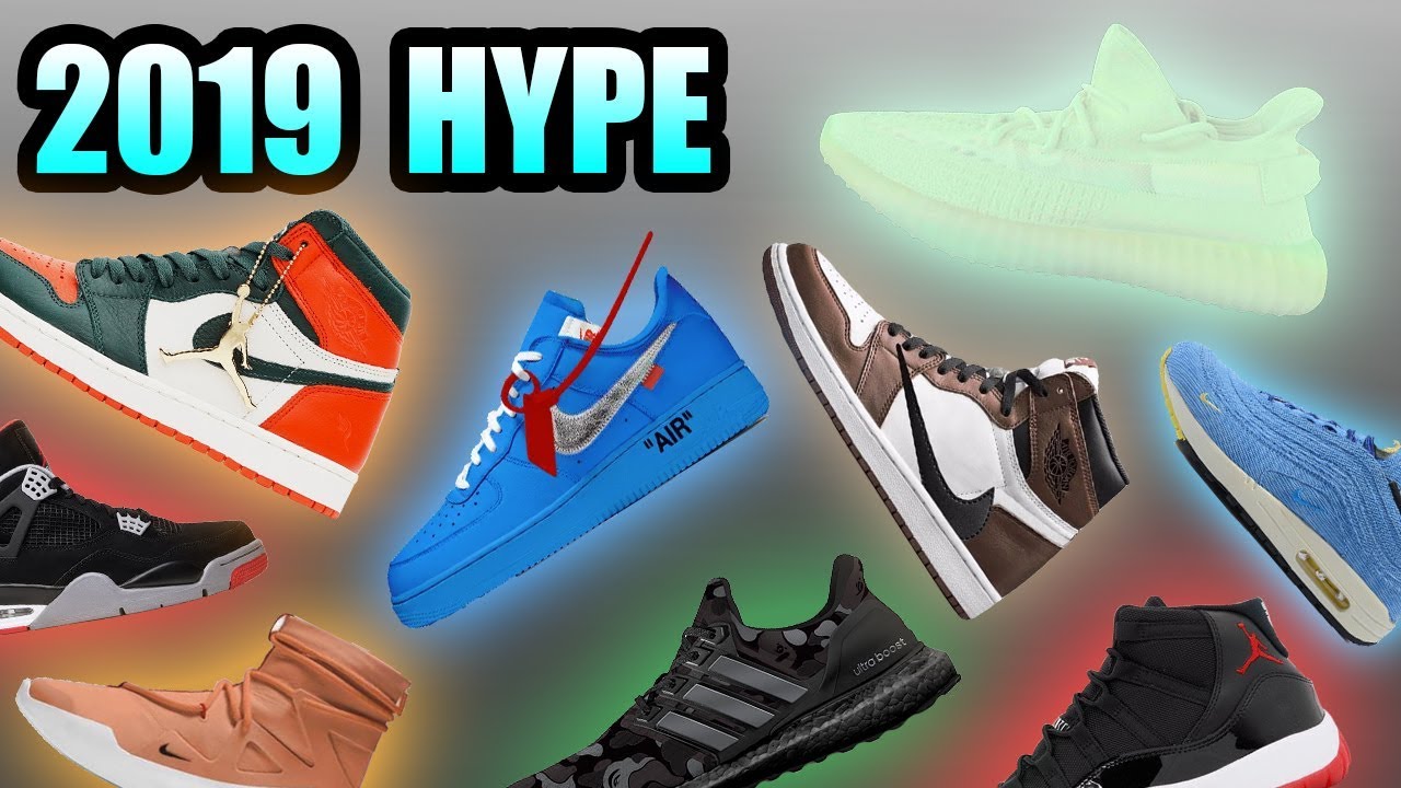 The Most Hyped Sneaker Releases In 2019 ! | 2019 Sneaker Drops