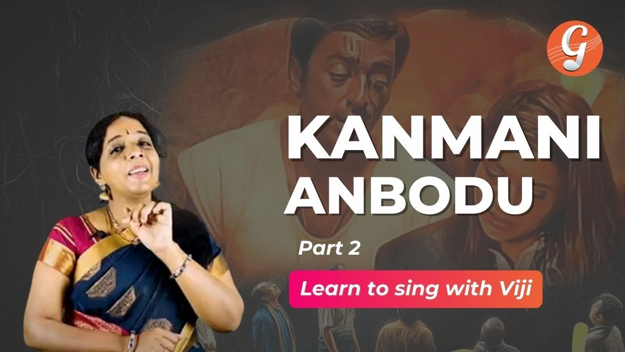 Kanmani Anbodu - Part 2 | Learn to Sing with Ms. Vijayalakshmi Venkatraman