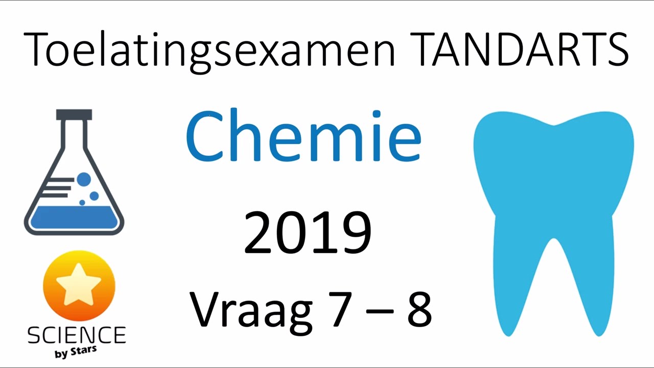 Toelatingsexamen Tandarts Chemie 2019: vraag 7 en 8