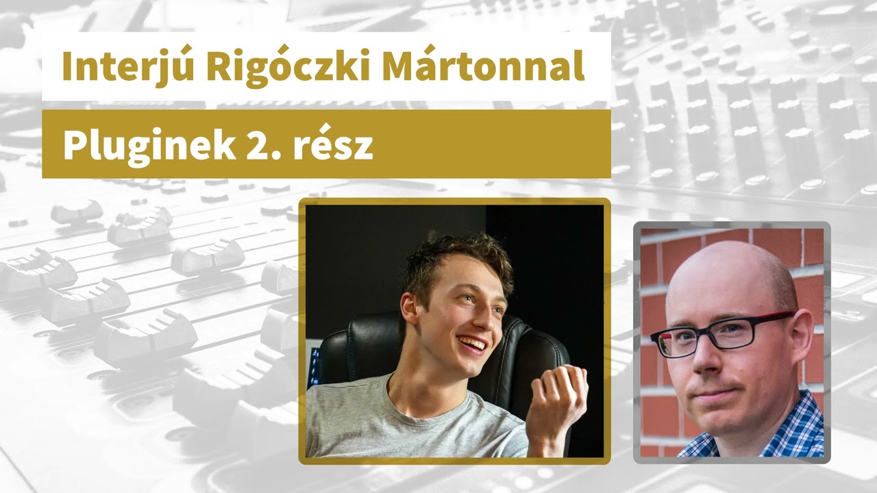 Interjú Rigócki Mártonnal, 4. rész: Pluginek 2.