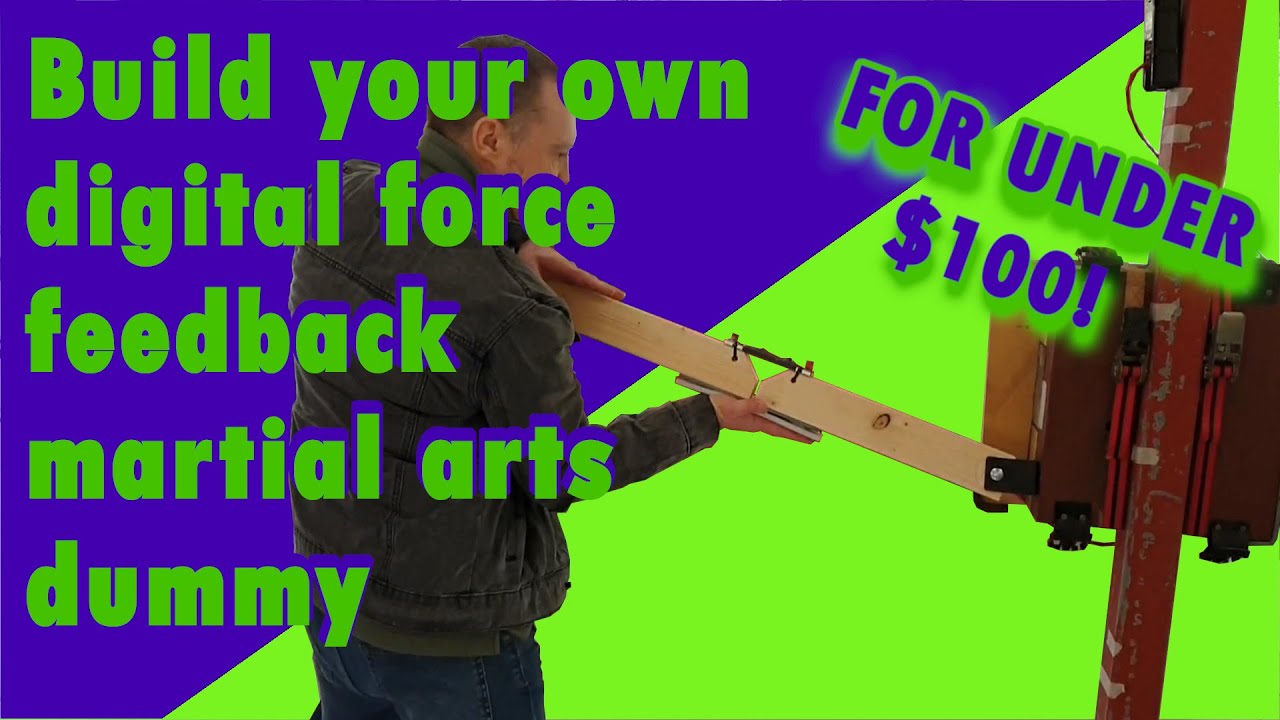 Build your own Digital Isometric Force Feedback Martial Arts Dummy for under $100