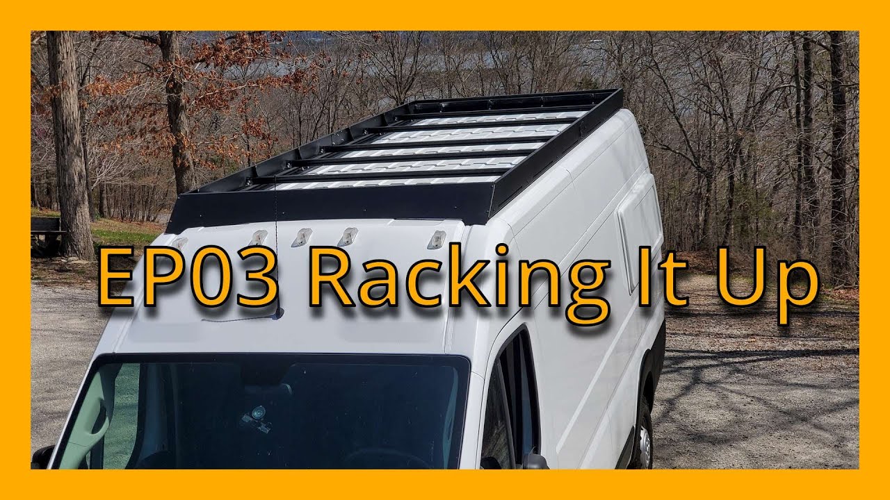 EP03 Racking It UP -Install Orion Van Gear Stealth+ Roof Rack on RAM Promaster 3500 High Roof extnd