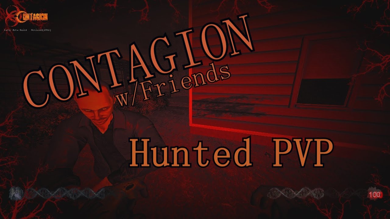 [Contagion] w/ Friends | Hunted PVP - Zombie Session