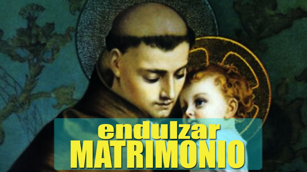 Oración poderosa a San Antonio para conquistar y endulzar matrimonio con la persona que Amas