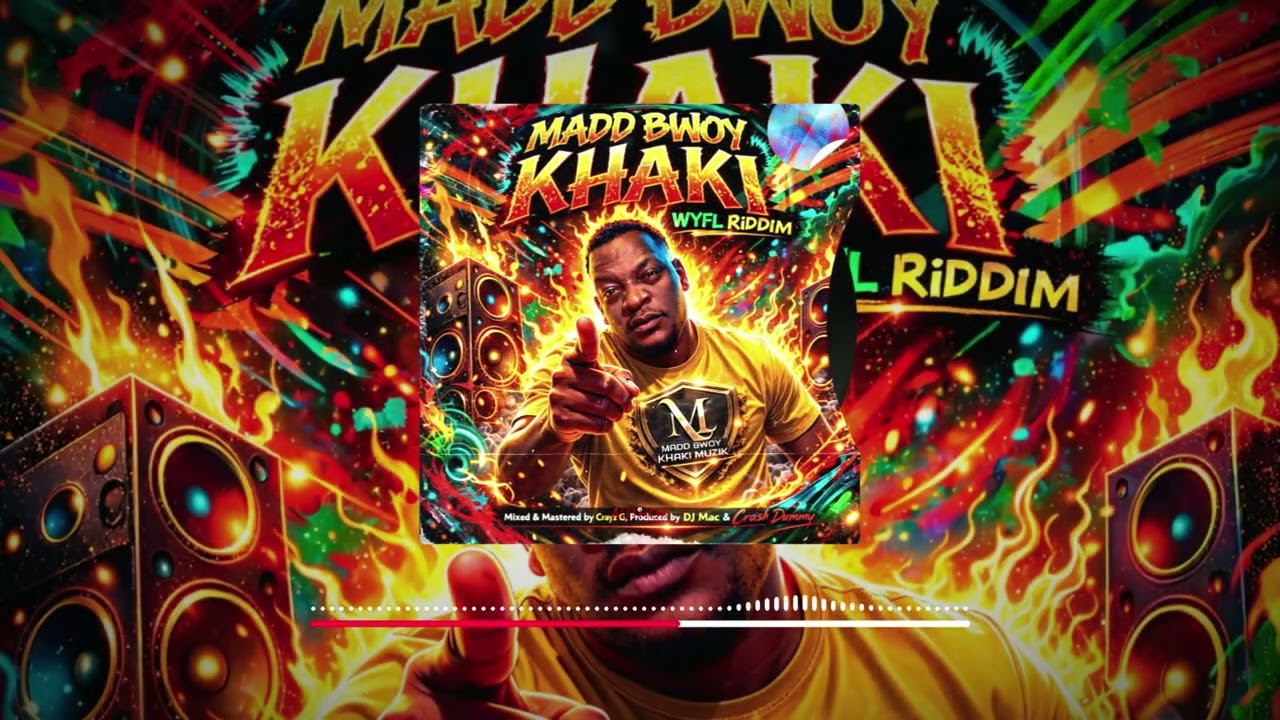 Madd Bwoy Khaki FREESTYLE WYFL Riddim engineered by CrayzG
