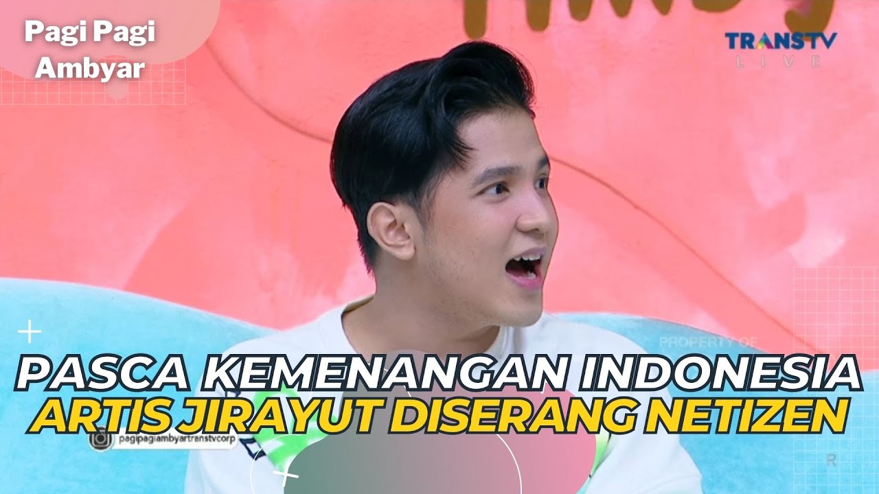 Pasca Kemenangan INDONESIA, Artis JIRAYUT Diserang Netizen | PAGI PAGI AMBYAR (18/5/23) P1