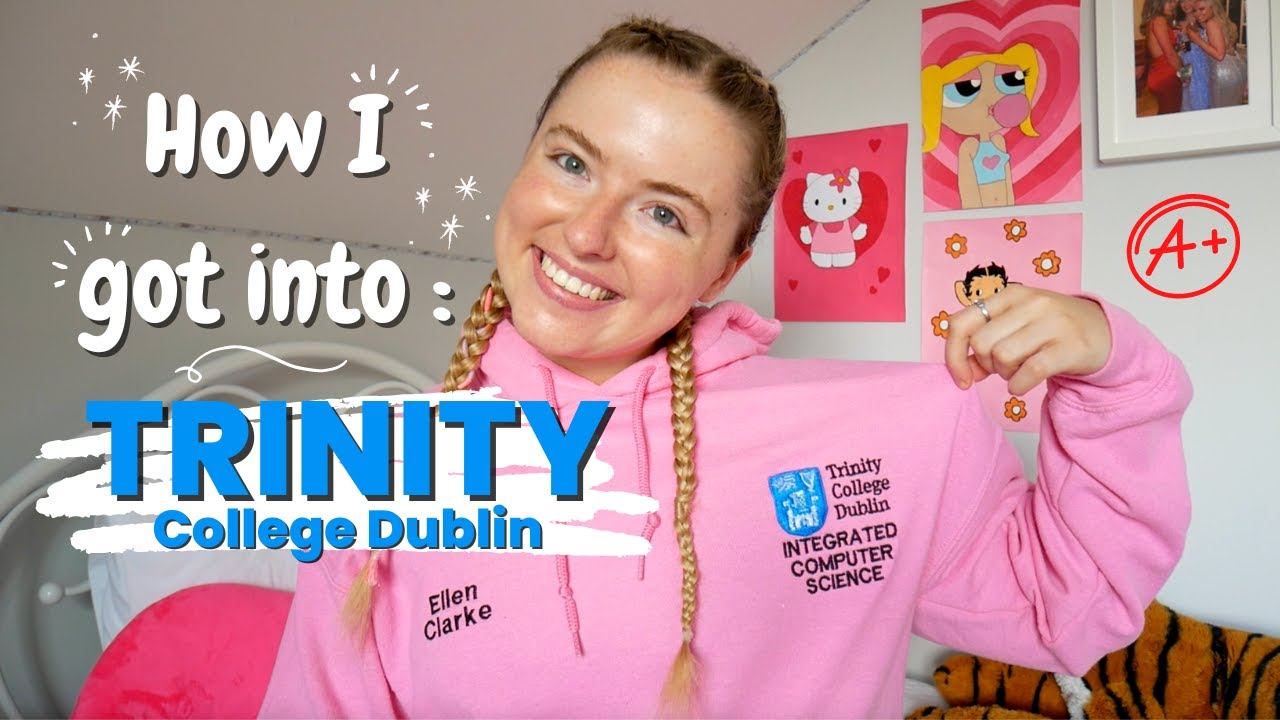 HOW I GOT INTO TRINITY COLLEGE DUBLIN | How to succeed in the Leaving Cert | Ellen Clarke