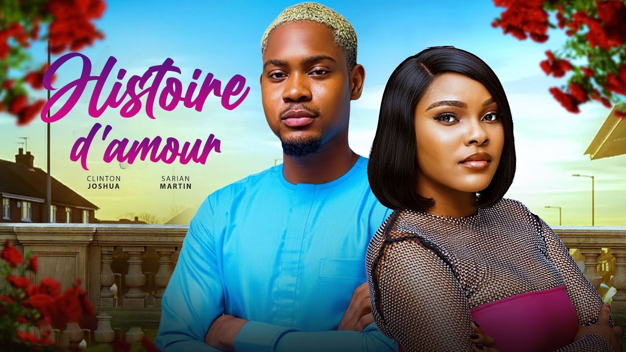 HISTOIRE D'AMOUR | Clinton Joshua | Meilleur Films Français | Films Nigérian En Français 2026