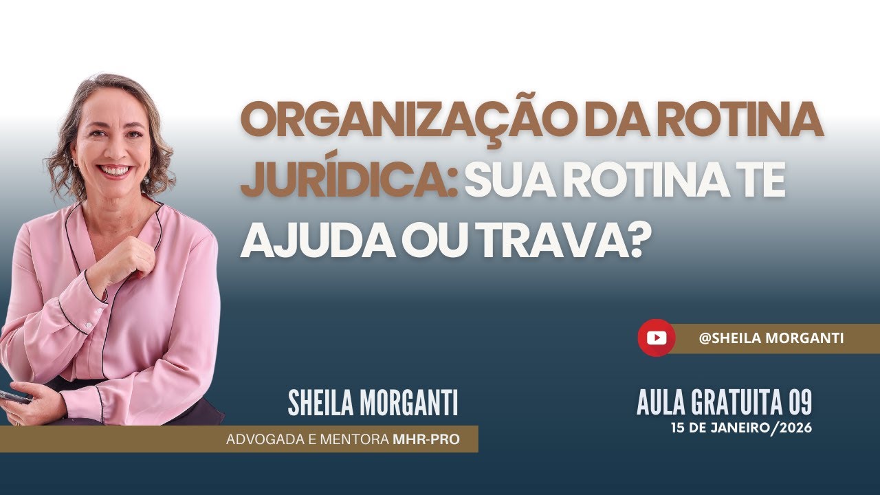 Organização da rotina jurídica: sua rotina te ajuda ou trava?
