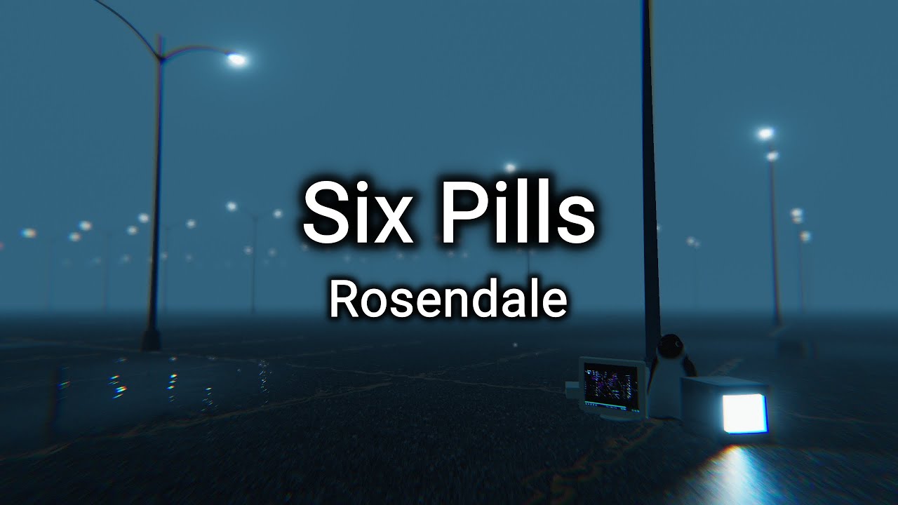 Rosendale -  Six Pills (Lyrics)