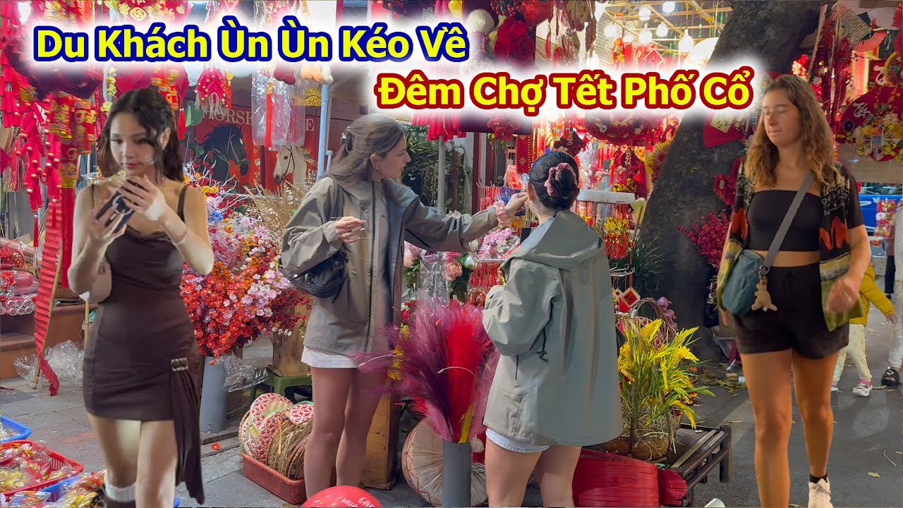 Du Khách Ùn Ùn Kéo Về Đêm Chợ Tết Phố Cổ