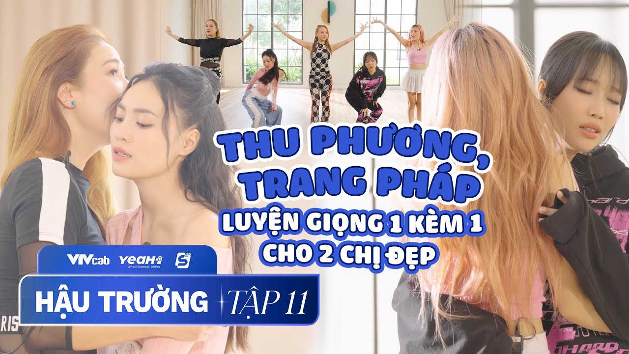 Thu Phương, Trang Pháp Luyện Giọng 1 Kèm 1 Cho 2 Chị Đẹp Trước Thềm Công Diễn 4 | HẬU TRƯỜNG